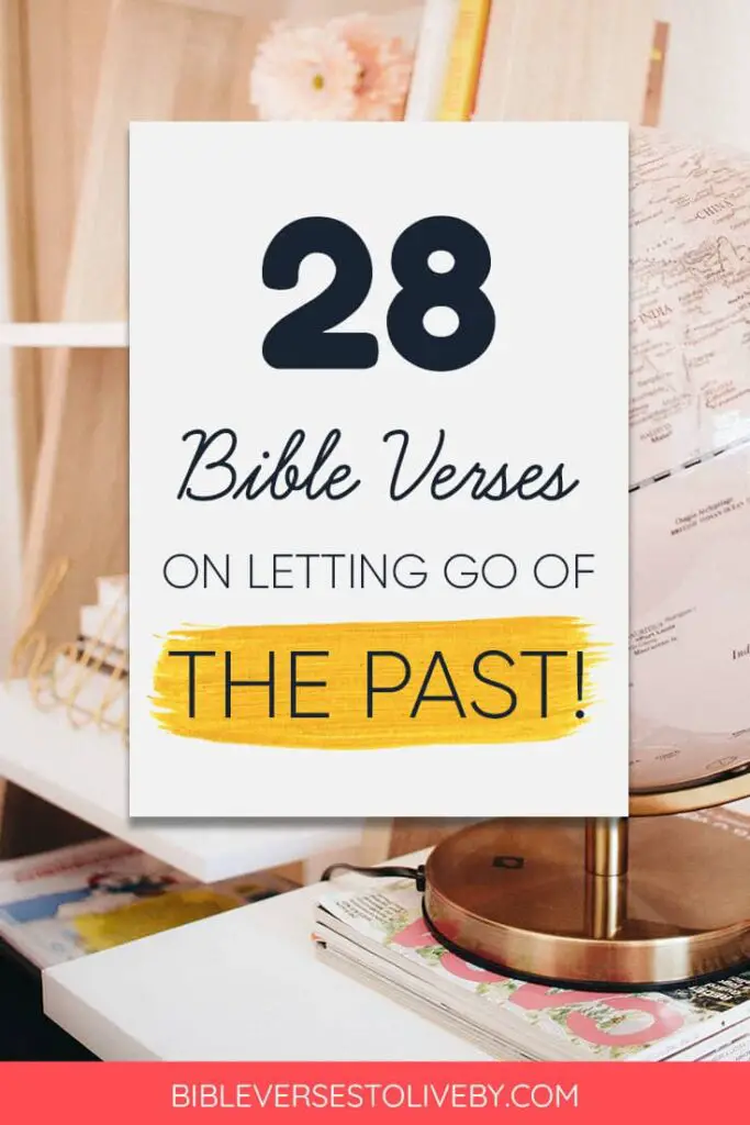 28 Important Bible Verses of Letting Go of The Past 1